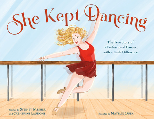 She Kept Dancing: The True Story of a Professional Dancer with a Limb Difference book cover by Sydney Mesher, Catherine Laudone