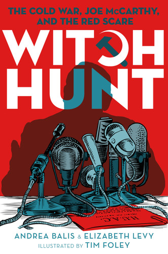 Witch Hunt: The Cold War, Joe McCarthy, and the Red Scare book cover by Andrea Balis, Elizabeth Levy