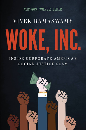 Woke, Inc.: Inside Corporate America's Social Justice Scam book cover by Vivek Ramaswamy