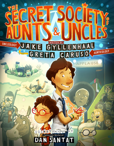 The Secret Society of Aunts & Uncles book cover by Jake Gyllenhaal, Greta Caruso