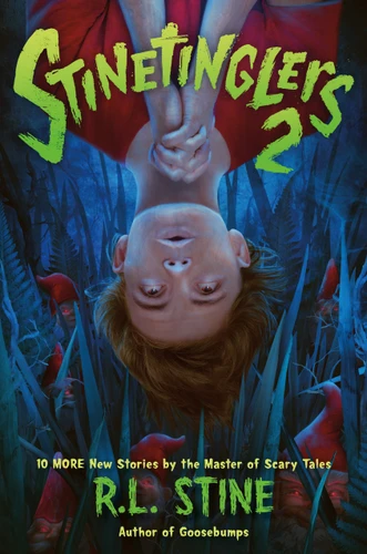 Stinetinglers 2: 10 MORE New Stories by the Master of Scary Tales (Stinetinglers #2) book cover by R. L. Stine