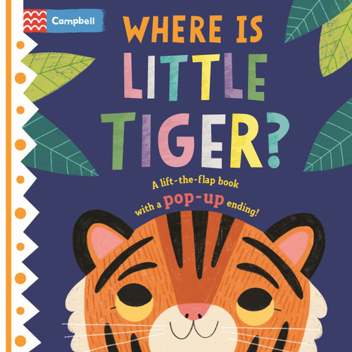 Where Is Little Tiger?: The lift-the-flap book with a pop-up ending! (Where Is?) book cover by Campbell Books