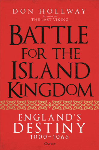 Battle for the Island Kingdom: England's Destiny 1000-1066 book cover by Don Hollway