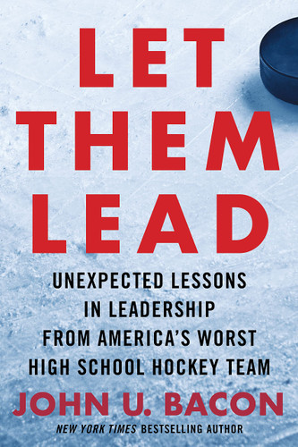 Let Them Lead: Unexpected Lessons in Leadership from America's Worst High School Hockey Team - Cover