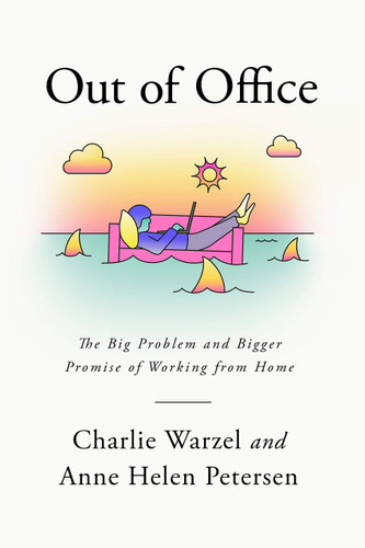 Out of Office: The Big Problem and bigger Promise of Working from Home - Cover