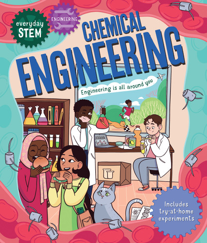 Everyday STEM Engineering—Chemical Engineering (Everyday STEM) book cover by Jenny Jacoby