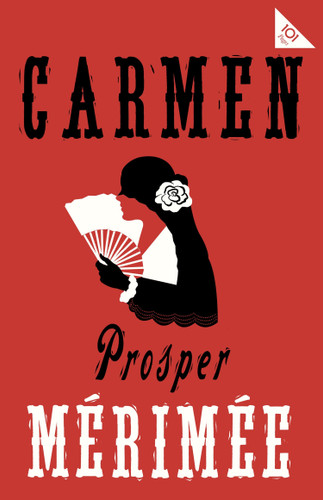 Carmen: Accompanied by another famous novella by Mérimée, The Venus of Ille (Alma Classics 101 Pages) book cover by Prosper Mérimée