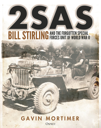 2SAS: Bill Stirling and the forgotten special forces unit of World War II book cover by Gavin Mortimer