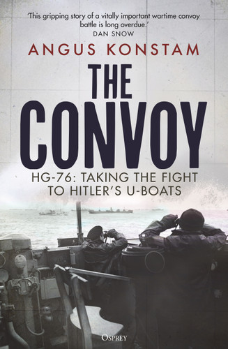 The Convoy: HG-76: Taking the Fight to Hitler's U-boats book cover by Angus Konstam