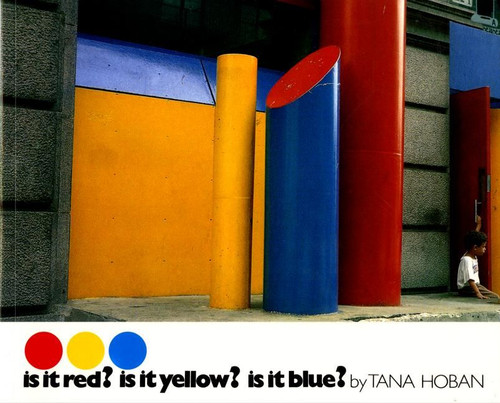 Is It Red? Is It Yellow? Is It Blue? book cover by Tana Hoban