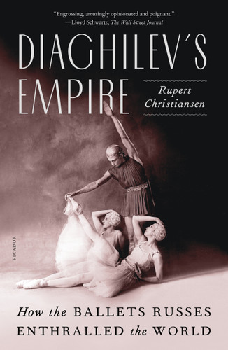 Diaghilev's Empire: How the Ballets Russes Enthralled the World book cover by Rupert Christiansen