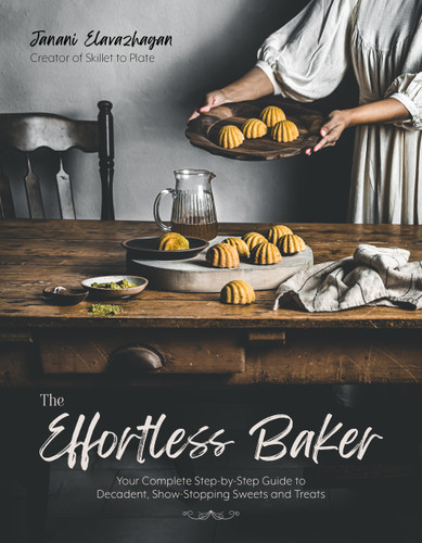The Effortless Baker: Your Complete Step-by-Step Guide to Decadent, Showstopping Sweets and Treats book cover by Janani Elavazhagan
