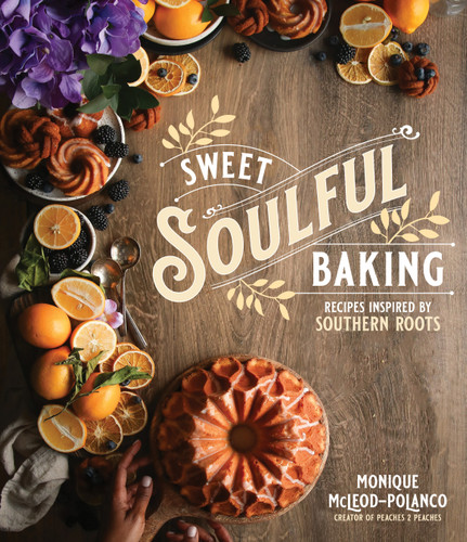 Sweet Soulful Baking: Recipes Inspired by Southern Roots book cover by Monique Polanco
