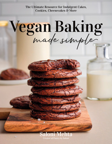 Vegan Baking Made Simple: The Ultimate Resource for Indulgent Cakes, Cookies, Cheesecakes & More book cover by Saloni Mehta