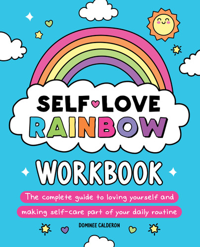 Self-Love Rainbow Workbook: The complete guide to loving yourself and making self-care part of your daily routine book cover by Dominee Calderon