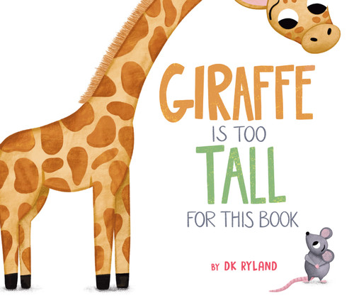 Giraffe Is Too Tall for This Book book cover by DK Ryland