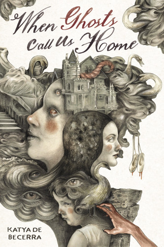 When Ghosts Call Us Home book cover by Katya de Becerra