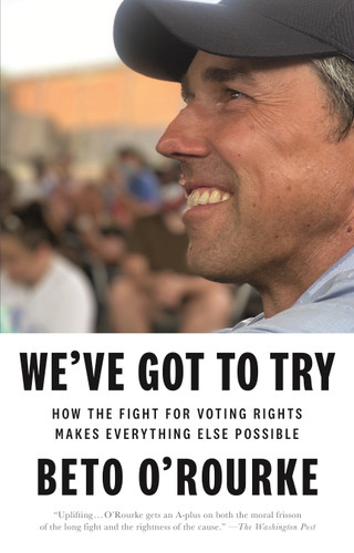 We've Got to Try: How the Fight for Voting Rights Makes Everything Else Possible [9781250852465]
