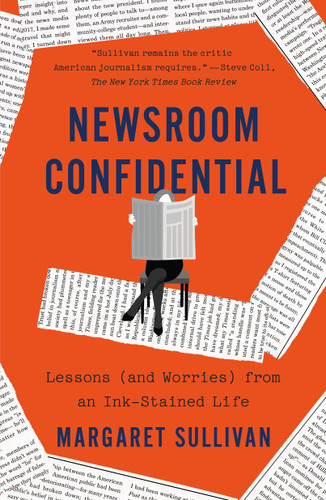 Newsroom Confidential: Lessons (and Worries) from an Ink-Stained Life book cover by Margaret Sullivan