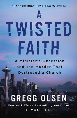 A Twisted Faith: A Minister's Obsession and the Murder That Destroyed a Church book cover by Gregg Olsen
