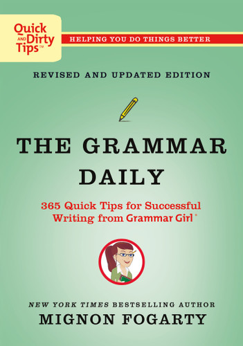 The Grammar Daily: 365 Quick Tips for Successful Writing from Grammar Girl (Quick & Dirty Tips) book cover by Mignon Fogarty