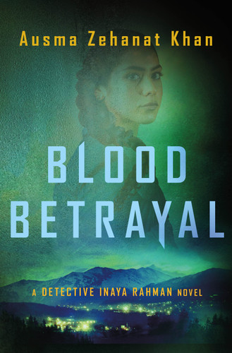 Blood Betrayal: A Detective Inaya Rahman Novel (Blackwater Falls Series #2) book cover by Ausma Zehanat Khan