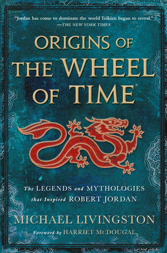 Origins of The Wheel of Time: The Legends and Mythologies that Inspired Robert Jordan (Wheel of Time) book cover by Michael Livingston