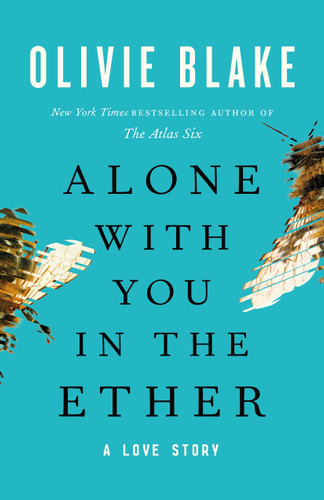Alone with You in the Ether: A Love Story book cover by Olivie Blake