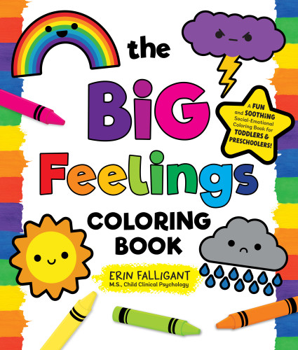 The Big Feelings Coloring Book: A Fun and Soothing Social-Emotional Coloring Book for Toddlers and Preschoolers! book cover by Erin Falligant
