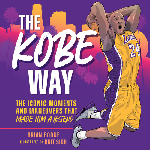 The Kobe Way: The Iconic Moments and Maneuvers That Made Him a Legend book cover by Brian Boone