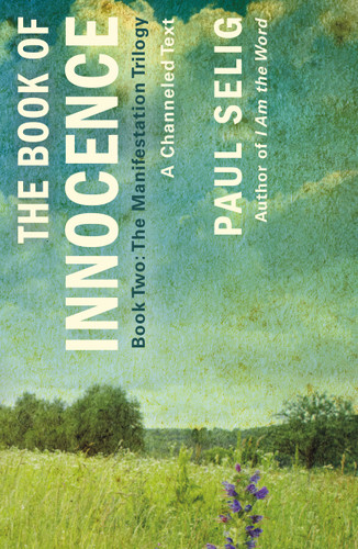 The Book of Innocence: A Channeled Text: (Book Two of the Manifestation Trilogy) book cover by Paul Selig