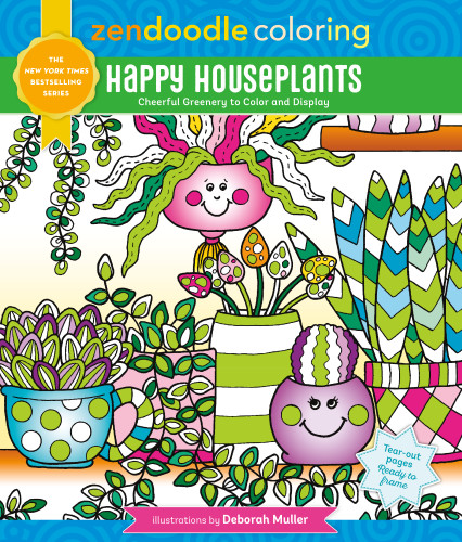 Zendoodle Coloring: Happy Houseplants: Cheerful Greenery to Color and Display book cover by 