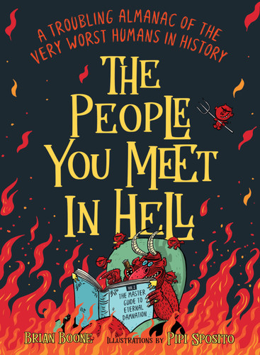 The People You Meet in Hell: A Troubling Almanac of the Very Worst Humans in History book cover by Brian Boone