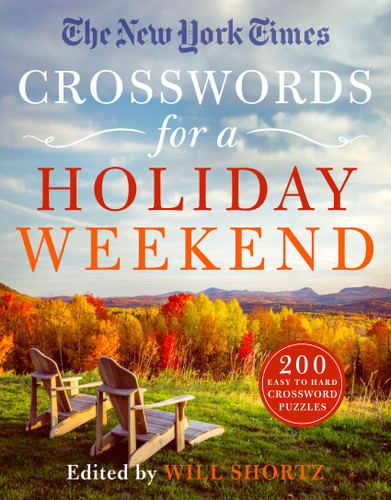 The New York Times Crosswords for a Holiday Weekend: 200 Easy to Hard Crossword Puzzles book cover by Will Shortz