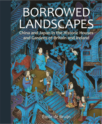 Borrowed Landscapes: China and Japan in the Historic Houses and Gardens of Britain and Ireland (National Trust Series) book cover by Emile de Bruijn