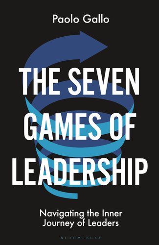 The Seven Games of Leadership: Navigating the Inner Journey of Leaders book cover by Paolo Gallo