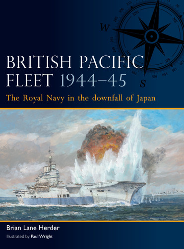 British Pacific Fleet 1944–45: The Royal Navy in the downfall of Japan (Fleet) book cover by Brian Lane Herder