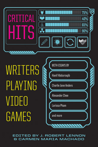 Critical Hits: Writers Playing Video Games book cover by 