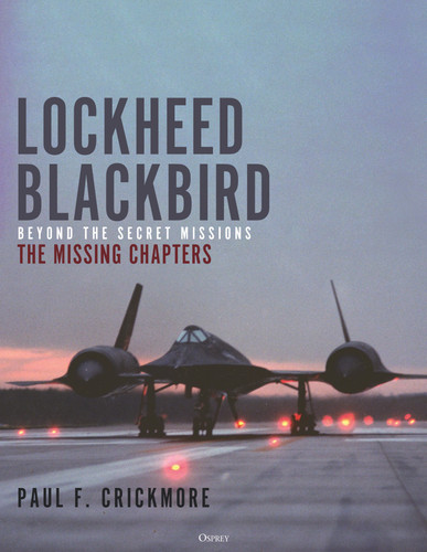Lockheed Blackbird: Beyond the Secret Missions – The Missing Chapters book cover by Paul F. Crickmore