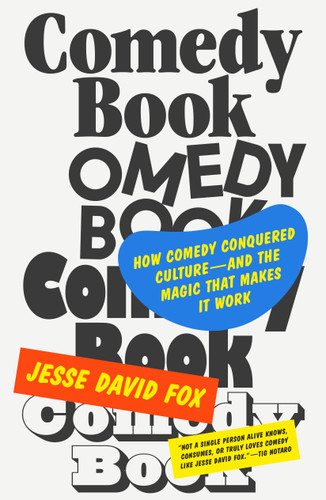 Comedy Book: How Comedy Conquered Culture—and the Magic That Makes It Work book cover by Jesse David Fox