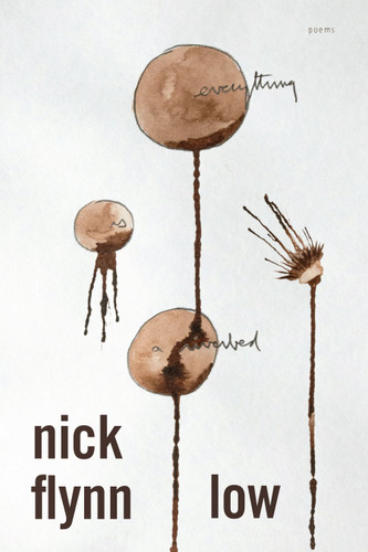 Low: Poems book cover by Nick Flynn