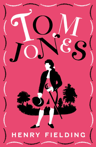 Tom Jones: FULLY ANNOTATED EDITION (OVER 750 NOTES) (Alma Classics Evergreens) book cover by Henry Fielding