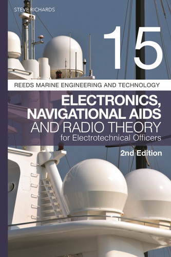 Reeds Vol 15: Electronics, Navigational Aids and Radio Theory for Electrotechnical Officers 2nd edition (Reeds Marine Engineering and Technology Series) book cover by Steve Richards