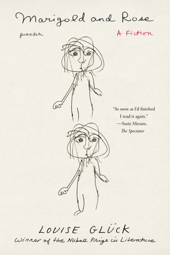 Marigold and Rose: A Fiction book cover by Louise Glück