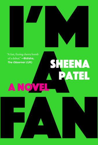I'm a Fan: A Novel book cover by Sheena Patel