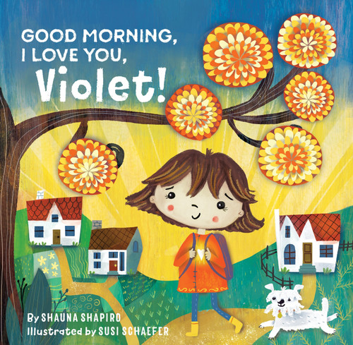 Good Morning, I Love You, Violet! book cover by Shauna Shapiro, PhD