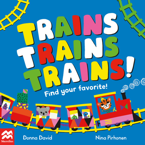 Trains Trains Trains! (Find Your Favorite) book cover by Donna David