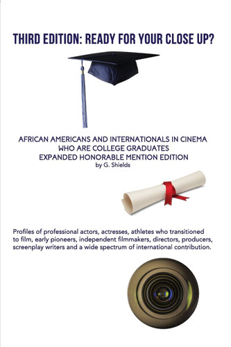Third Edition: Ready for Your Close Up? African Americans and Internationals in Cinema Who Are College Graduates - Cover Third Edition: Ready for Your Close Up? African Americans and Internationals in Cinema Who Are College Graduates - Cover