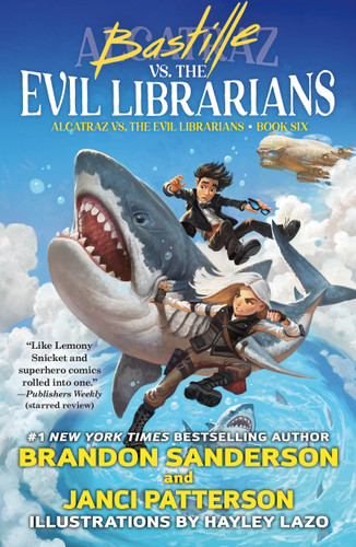 Bastille vs. the Evil Librarians (Alcatraz Versus the Evil Librarians #6) book cover by Brandon Sanderson, Janci Patterson