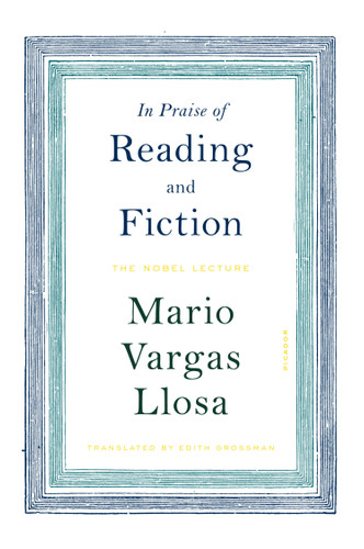 In Praise of Reading and Fiction: The Nobel Lecture book cover by Mario Vargas Llosa